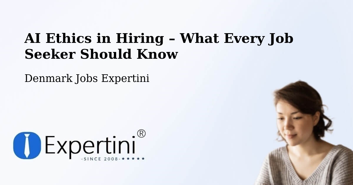AI Ethics in Recruitment & Hiring – Ringsted - Ringsted, Denmark Jobs Expertini