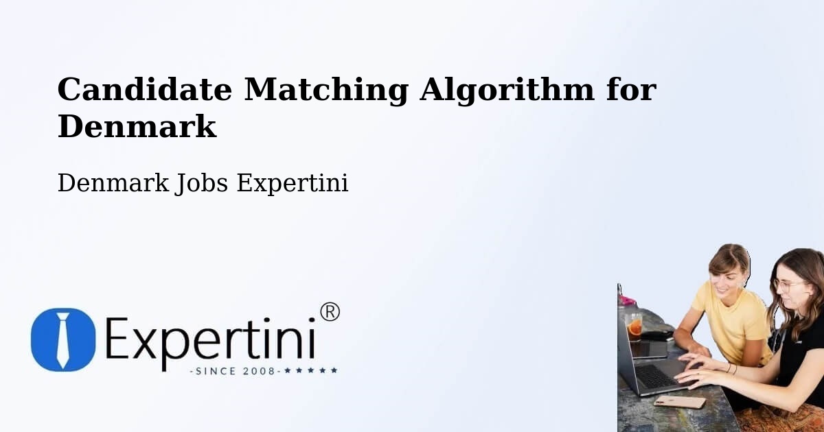 Candidate Matching Algorithm Overview – Ringsted - Denmark Jobs Expertini