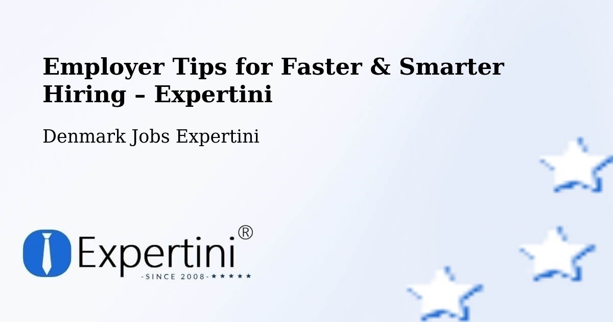 Employer Tips for Hiring & Recruitment – Ringsted - Ringsted, Denmark Jobs Expertini